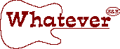 Whatever